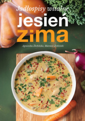 Okładka książki Jadłospisy witalne Jesień/Zima Agnieszka Żłobińska,&nbsp;Mateusz Żłobiński