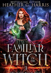 Okładka książki Familiar of the Witch Heather G. Harris