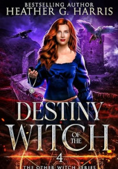 Okładka książki Destiny of the Witch Heather G. Harris