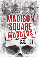 Okładka książki Madison Square Murders C.S. Poe