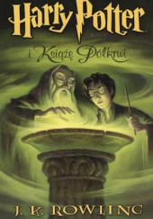 Okładka książki Harry Potter i Książę Półkrwi autora J.K. Rowling, 9788382659764