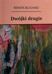 Okładka książki Dwójki drugie Renata Blicharz