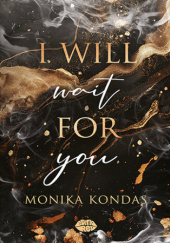 Okładka książki I will wait for you Monika Kondas