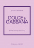 Okładka książki Dolce & Gabbana. Historia kultowego domu mody Jessica Bumpus