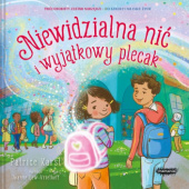 Okładka książki Niewidzialna nić i wyjątkowy plecak Patrice Karst,&nbsp;Joanne Lew-Vriethoff