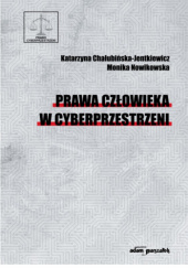 Okładka książki Prawa człowieka w cyberprzestrzeni Katarzyna Chałubińska-Jentkiewicz, Monika Nowikowska