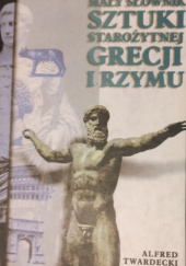 Mały słownik sztuki starożytnej Grecji i Rzymu