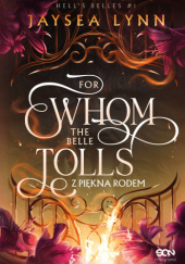 Okładka książki For Whom The Belle Tolls. Z piękna rodem Jaysea Lynn