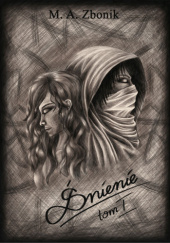 Okładka książki Śnienie. Tom 1 Magdalena Zbonik