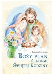 Boży plan. Śladami Świętej Rodziny