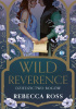 Okładka książki Wild ​Reverence. Dziedzictwo bogów Rebecca Ross