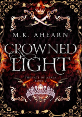 Okładka książki Crowned Light M.K. Ahearn
