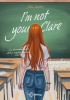 Okładka książki I'm not your Clare Rosalie Wilson