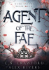 Okładka książki Agent of the Fae C.N. Crawford,&nbsp;Alex Rivers