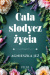 Cała słodycz życia