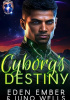 Okładka książki Cyborg's Destiny Eden Ember,&nbsp;Juno Wells