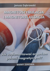 Okładka książki Magnetostymulacja i magnetorelaksacja Janusz Dąbrowski