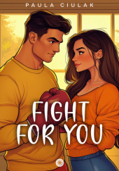 Okładka książki Fight for you - Paula Ciulak