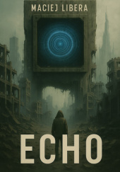 Okładka książki Echo autora Maciej Libera, 