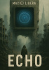 Okładka książki Echo Maciej Libera