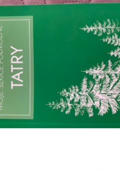 Okładka książki Tatry. Moje szkice podróżne. autora Anna Czarnowska-Łabędzka, 9788381904674