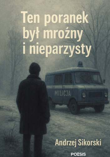 Ten poranek był mroźny i nieparzysty