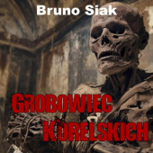 Okładka książki Grobowiec Korelskich Bruno Siak