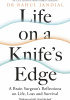 Life on a Knife’s Edge: A Brain Surgeon’s Reflections on Life, Loss and Survival