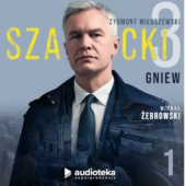 Okładka książki Szacki.  Gniew. Audioserial Zygmunt Miłoszewski