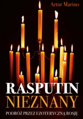 Okładka książki Rasputin nieznany. Podróż przez ezoteryczną Rosję Artur Marino
