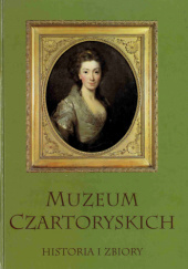 Muzeum Czartoryskich. Historia i zbiory