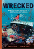Wrecked: A Deep Dive into the World's Most Famous Shipwrecks
