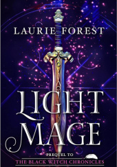 Okładka książki Light Mage Laurie Forest