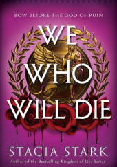 Okładka książki We Who Will Die Stacia Stark
