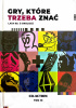 Okładka książki Gry, które trzeba znać. Lata 90. (i okolice) Adam Antolski,&nbsp;Dawid Biel,&nbsp;Sebastian Bochat,&nbsp;Dawid Bojarski,&nbsp;Mateusz Bonifaczuk,&nbsp;Karolina Cieślak,&nbsp;Jakub Dmuchowski,&nbsp;Krzysztof Freudenberger,&nbsp;Jakub Gańko,&nbsp;Michał Gąsior,&nbsp;Krzysztof Hasiński,&nbsp;Paweł Hekman,&nbsp;Paweł Kamiński,&nbsp;Grzegorz Karaś,&nbsp;Krzysztof Kempski,&nbsp;Paweł Kicman,&nbsp;Karol Laska,&nbsp;Tomasz Lubczyński-Wojtasz,&nbsp;Michał Mańka,&nbsp;Cezary Marczewski,&nbsp;Mateusz Mielniczuk,&nbsp;Łukasz Morawski,&nbsp;Arkadiusz Ogończyk,&nbsp;Joanna Pamięta-Borkowska,&nbsp;Michał Pisarski,&nbsp;Radosław Pisula,&nbsp;Izabela Pogiernicka,&nbsp;Hubert Pomykała,&nbsp;Jerzy Poprawa,&nbsp;Oskar Rogowski,&nbsp;Rafał Sankowski,&nbsp;Barnaba Siegel,&nbsp;Krystian Smoszna,&nbsp;Hubert Sosnowski,&nbsp;Kuba Stolarz,&nbsp;Dawid Sych,&nbsp;Adam Szymański,&nbsp;Maciej Szymczak,&nbsp;Witold Tłuchowski,&nbsp;Michał Walkiewicz,&nbsp;Grzegorz Wątroba,&nbsp;Mateusz Witczak