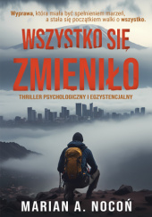 Okładka książki Wszystko się zmieniło Marian A. Nocoń