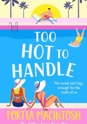 Okładka książki Too Hot to Handle Portia MacIntosh