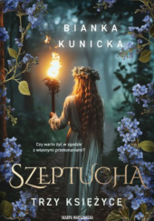 Okładka książki Trzy księżyce autora Bianka Kunicka, 9788383298467