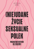 Okładka książki (Nie)udane życie seksualne polek Justyna Kwil