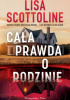 Okładka książki Cała prawda o rodzinie Lisa Scottoline