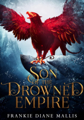 Okładka książki Son of the Drowned Empire Frankie Diane Mallis