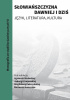 Okładka książki Słowiańszczyzna dawniej i dziś. Język, literatura, kultura, vol. VI Bartosz Juszczak,&nbsp;Agnieszka Kołodziej,&nbsp;Jadwiga Krajewska