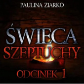 Okładka książki Świeca szeptuchy Paulina Ziarko