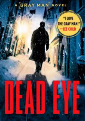 Okładka książki Dead eye Mark Greaney