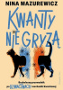 Kwanty nie gryzą. Bezbolesny przewodnik po dziwactwach mechaniki kwantowej