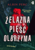Okładka książki Żelazna pięść Olbrzyma Albin Perc