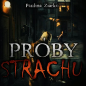 Okładka książki Próby strachu Paulina Ziarko