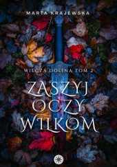 Okładka książki Zaszyj oczy wilkom Marta Krajewska