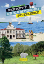 Sekrety od Kampinosu po Zegrze