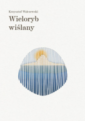 Okładka książki Wieloryb wiślany Krzysztof Walczewski